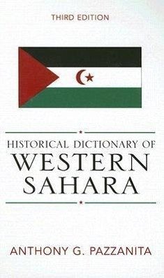 Historical Dictionary of Western Sahara: Volume 96 - Pazzanita, Anthony G.