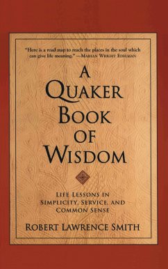 A Quaker Book of Wisdom - Smith, Robert Lawrence