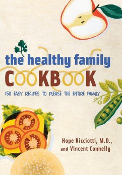 Healthy Family Cookbook - Ricciotti, Hope; Connelly, Vincent