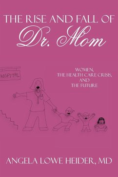 The Rise and Fall of Dr. Mom - Heider, Angela Lowe