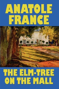 The Elm-Tree on the Mall - France, Anatole