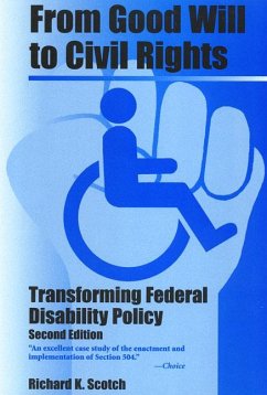 From Good Will to Civil Rights: Transforming Federal Disability Policy - Scotch, Richard