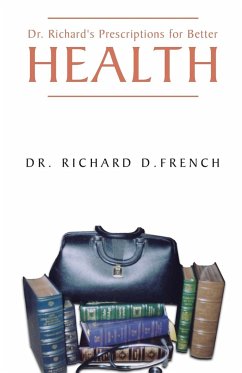 Dr. Richard's Prescription for Better Health - French, Richard D.
