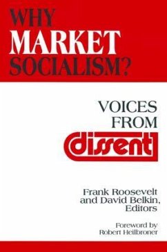 Why Market Socialism? - Roosevelt, Frank; Belkin, David; Heilbroner, Robert L