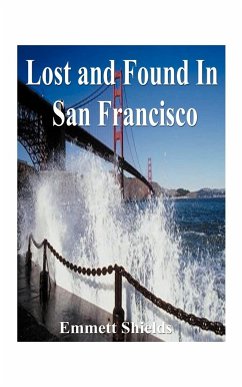 Lost and Found in San Francisco - Shields, Emmett