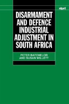 Disarmament and Defence Industrial Adjustment in South Africa - Batchelor, Peter; Willett, Susan