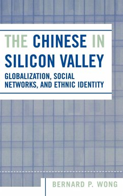 The Chinese in Silicon Valley - Wong, Bernard P.