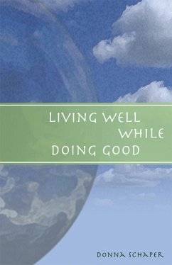 Living Well While Doing Good - Schaper, Donna