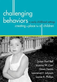 Challenging Behaviors in Early Childhood Settings - Bell, Susan; Carr, Victoria; Denno, Dawn; Johnson, Lawrence; Phillips, Louise