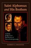 Saint Alphonsus and His Brothers: A Study of the Lives and Works of Seven Redemptorists