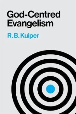 God-Centred Evangelism - Kuiper, R. B.