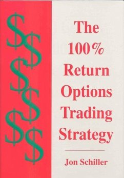The 100% Return Options Trading Strategy - Schiller, Jon