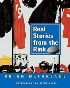 Real Stories from the Rink - Mcfarlane, Brian