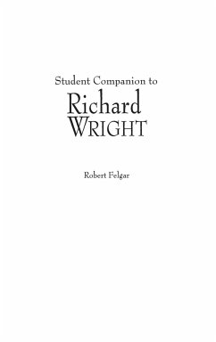 Student Companion to Richard Wright - Felgar, Robert