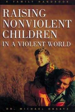 Raising Nonviolent Children in a Violent World - Obsatz, Michael