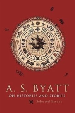 On Histories and Stories - Byatt, A S