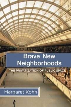 Brave New Neighborhoods - Kohn, Margaret