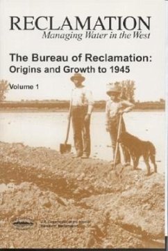 The Bureau of Reclamation: Origins and Growth to 1945, Volume 1 - Rowley, William D.