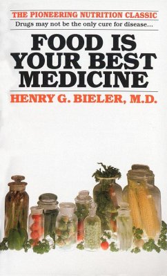 Food Is Your Best Medicine: The Pioneering Nutrition Classic - Bieler, Henry G.