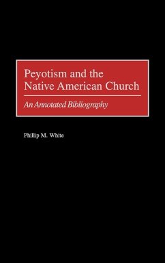 Peyotism and the Native American Church - White, Phillip M.