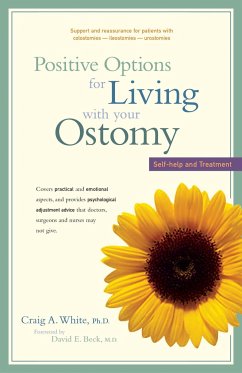 Positive Options for Living with Your Ostomy - White, Craig A; Beart, Robert W