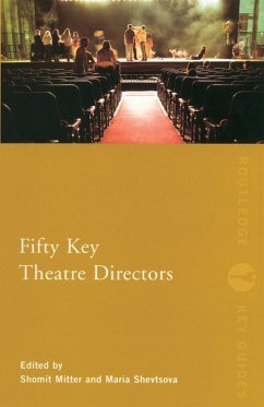 Fifty Key Theatre Directors - Shevtsova, Maria (ed.)