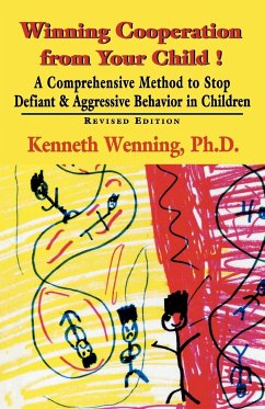 Winning Cooperation from Your Child! - Wenning, Kenneth