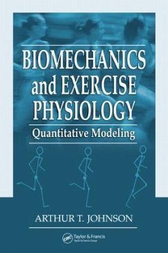 Biomechanics and Exercise Physiology - Johnson, Arthur T. (University of Maryland, College Park, Maryland,