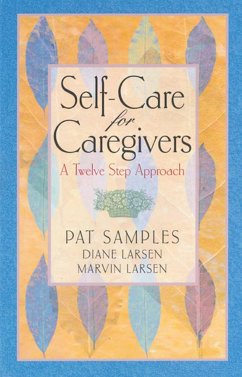 Self-Care for Caregivers - Samples, Pat; Larsen, Diane; Larsen, Marvin