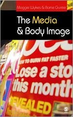 The Media and Body Image - Gunter, Barrie; Wykes, Maggie