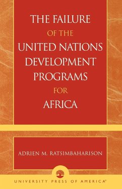 The Failure of the United Nations Development Programs for Africa - Ratsimbaharison, Adrien M.