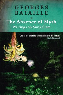 The Absence of Myth: Writings on Surrealism - Bataille, Georges