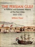 The Persian Gulf: A Political and Economic History of Five Port Cities 1500-1730