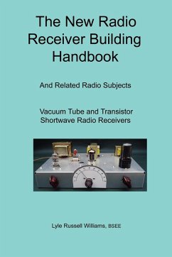 The New Radio Receiver Building Handbook - Williams, Bsee Lyle Russell
