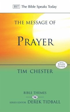 The Message of Prayer - Chester, Dr Tim (Author)