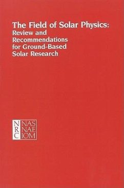 The Field of Solar Physics - National Research Council; Division on Engineering and Physical Sciences; Commission on Physical Sciences Mathematics and Applications; Committee on Solar Physics