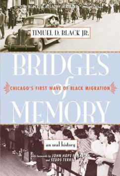 Bridges of Memory: Chicago's First Wave of Black Migration - Black, Timuel D.