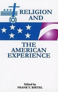 Religion and the American Experience - Birtel, Frank T.