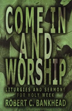 Come in and Worship - Bankhead, Robert C.