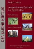 Der Kleine Hirtius. Vergleichende Zeittafel zur Geschichte: Vom Altertum bis zur Gegenwart
