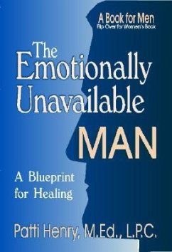 The Emotionally Unavailable Man/Woman: A Blueprint for Healing - Henry, M. Ed L. P. C. Patti