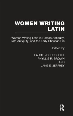 Women Writing Latin - Churchill, Laurie J. (ed.)