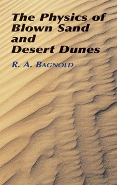 The Physics of Blown Sand and Desert Dunes - Bagnold, Ralph A