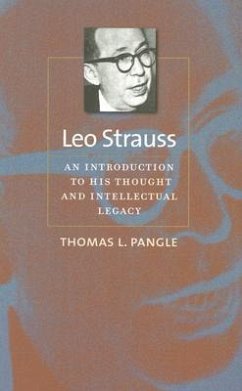 Leo Strauss: An Introduction to His Thought and Intellectual Legacy - Pangle, Thomas L.