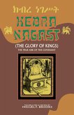 KEBRA NAGAST (THE GLORY OF KINGS)