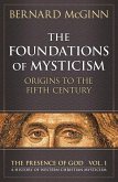 The Foundations of Mysticism: Origins to the Fifth Century