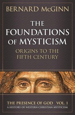 The Foundations of Mysticism: Origins to the Fifth Century - Mcginn, Bernard