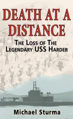 Death at a Distance: The Loss of the Legendary USS Harder - Sturma, Michael