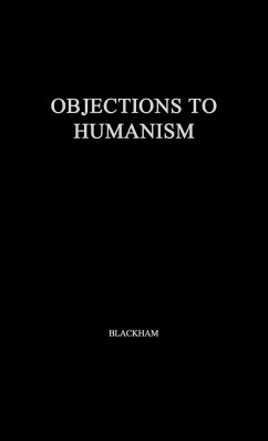 Objections to Humanism - Blackham, Harold John; Blackham, H. J.; Unknown