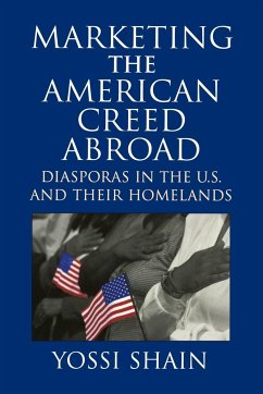 Marketing the American Creed Abroad - Shain, Yossi